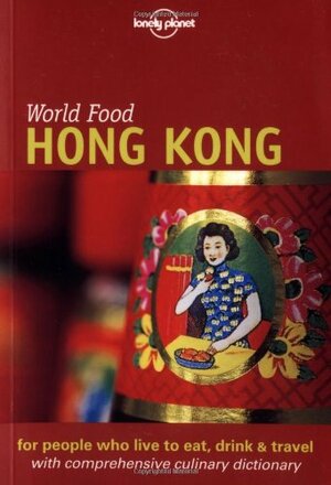 Lonely Planet World Food Hong Kong by Richard Sterling, Lonely Planet