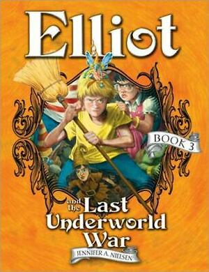 Elliot and the Last Underworld War by Jennifer A. Nielsen