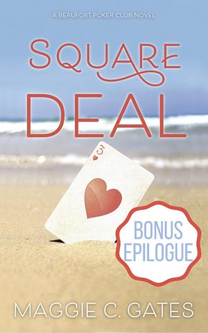 Square Deal Bonus Epilogue by Maggie Gates