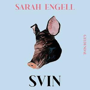 Svin by Sarah Engell