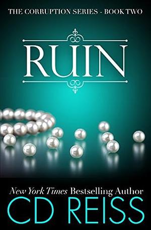 Ruin by C.D. Reiss