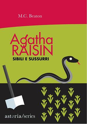 Sibili e sussurri. Agatha Raisin by M.C. Beaton