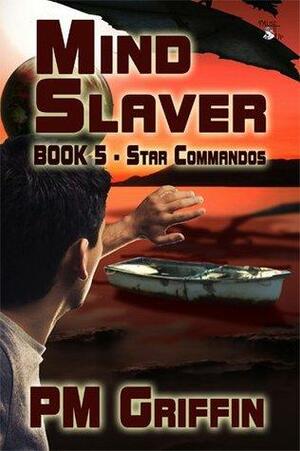 Mind Slaver by P.M. Griffin