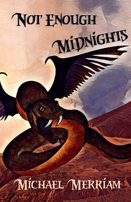 Not Enough Midnights by Michael Merriam