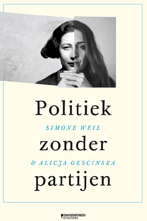 Politiek zonder partijen by Simone Weil