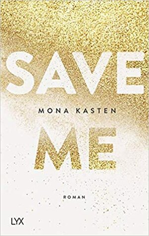 Save me. Solo un beso puede salvarme by Mona Kasten