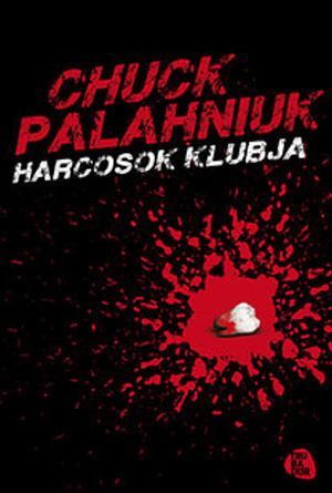 Harcosok Klubja by Chuck Palahniuk