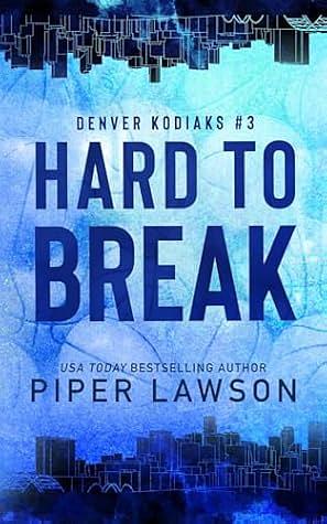 Hard to Break by Piper Lawson