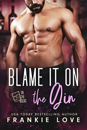 Blame It On The Gin by Frankie Love