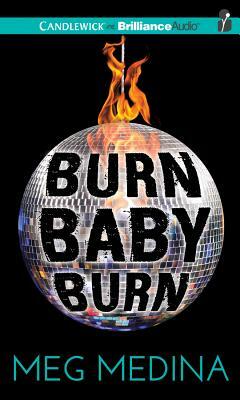 Burn Baby Burn by Meg Medina