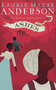 Ashes by Laurie Halse Anderson