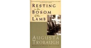 Resting in the Bosom of the Lamb by Augusta Trobaugh