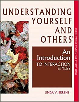 Understanding Yourself And Others: An Introduction To Interaction Styles by Linda V. Berens