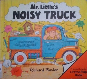 Mr. Little's Noisy Truck by Ard Hoyt, Richard Fowler