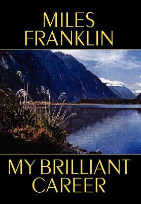 My Brilliant Career by Miles Franklin