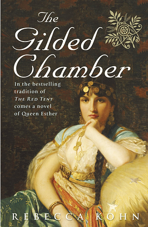 The Gilded Chamber by Rebecca Kohn