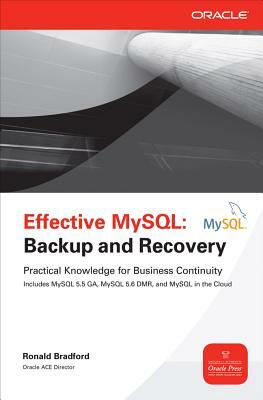 Effective MySQL: Backup and Recovery by Ronald Bradford