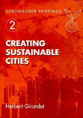 Creating Sustainable Cities by Herbert Girardet