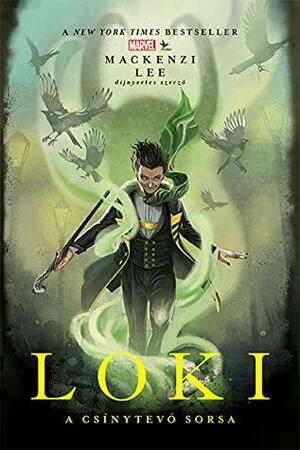 Loki: A csínytevő sorsa by Mackenzi Lee