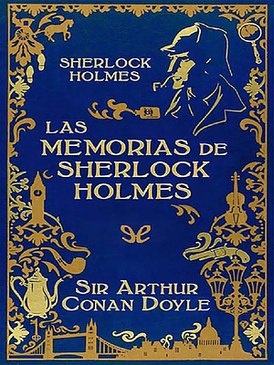 Las memorias de Sherlock Holmes (Ed. ilustrada) by Arthur Conan Doyle