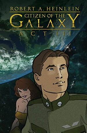 Robert Heinlein's Citizen of the Galaxy #3 by Eric Gignac, Robert Lazaro, Steve Erwin
