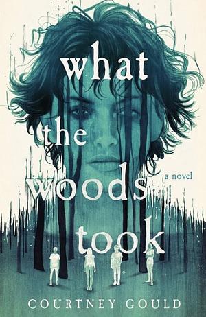 What the Woods Took by Courtney Gould