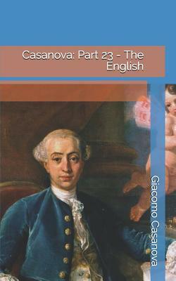 Casanova: Part 23 - The English by Giacomo Casanova