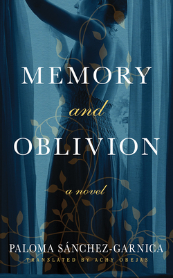 Memory and Oblivion by Paloma Sánchez-Garnica