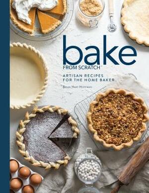 Bake from Scratch (Vol 2): Artisan Recipes for the Home Baker by Brian Hart Hoffman