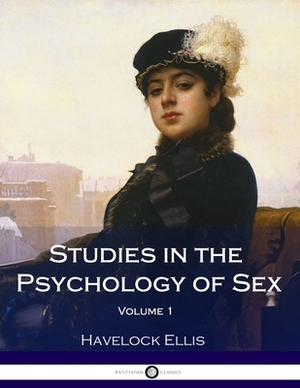 Studies in the Psychology of Sex (Volume 1) by Havelock Ellis