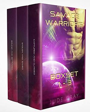 Savage Warriors Bundle #1 by Jude Gray, Jude Gray