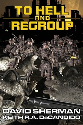 To Hell and Regroup by Keith R.A. DeCandido, David Sherman