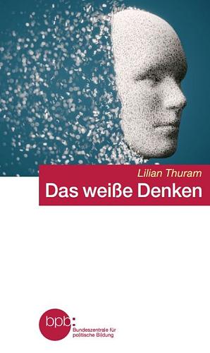 Das weiße Denken by Lilian Thuram