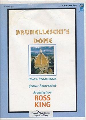 Brunelleschi's Dome by Ross King