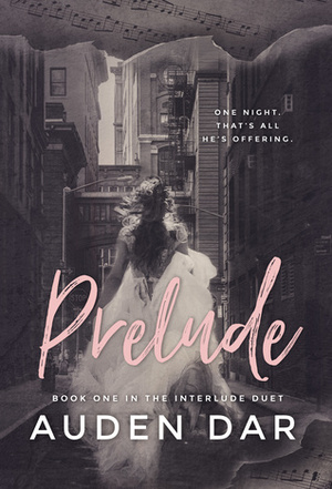 Prelude: Book One in the Interlude Duet  by Auden Dar