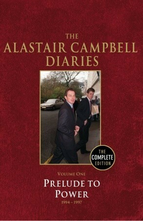 Diaries Volume One: Prelude to Power by Alastair Campbell