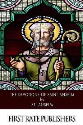 The Devotions of Saint Anselm by Anselm of Canterbury
