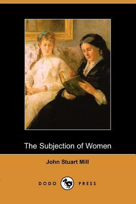 The Subjection of Women by John Stuart Mill