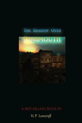 The Shadow Over Innsmouth by H.P. Lovecraft