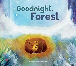 Goodnight, Forest by Carly Allen-Fletcher