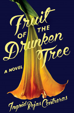 Fruit of the Drunken Tree by Ingrid Rojas Contreras