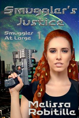 Smuggler's Justice by Melissa Robitille