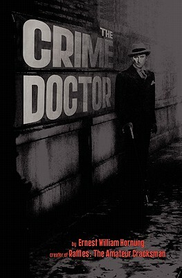 The Crime Doctor by E. W. Hornung