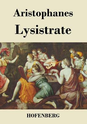 Lysistrate: (Lysistrata) by Aristophanes