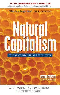 Natural Capitalism: The Next Industrial Revolution by Paul Hawken