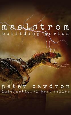 Maelstrom by Peter Cawdron