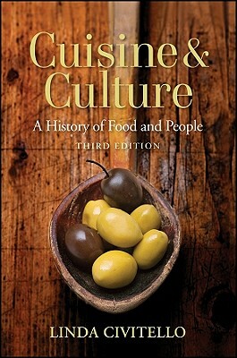 Cuisine and Culture: A History of Food and People by Linda Civitello