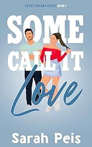 Some Call it Love by Sarah Peis