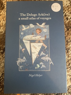 The Deluge Ark(ive) a small atlas of voyages by Nigel Helyer