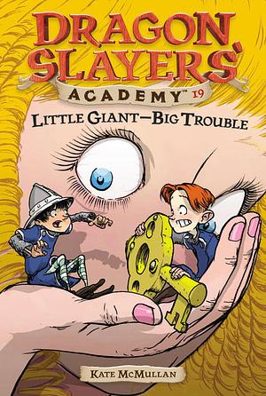 Little Giant-Big Trouble by Kate McMullan